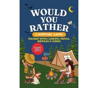 Would You Rather Campfire Game: Hilarious Camping Questions, Road Trip Games & Family Vacation Activities for Kids, Teens & Adults | Featuring Camping ... Gift, RV Travel Game Book & Stocking Stuffer