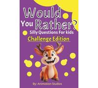 Would You Rather? Challenge edition: The Ultimate Silly Question Book for Kids-Perfect for Summer Laughs, Holiday Gifts, and Year-Round Fun!