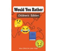 Would You Rather Children's Edition: Hilarious, Interactive and Challenging Questions With Ridiculous Scenarios To Make You Laugh (Funny Jokes and ... and Holidays (Would You Rather Series)