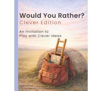 Would You Rather? Clever Edition: An Invitation to Play with Clever Ideas