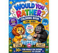 Would You Rather? Coloring Book for Kids: 30+ Silly Choices to Color, Imagine, and Choose!