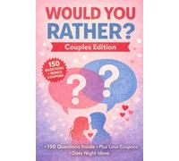 Would You Rather? - Couples Edition: 150 Fun Questions, Love Coupons & Date Night Ideas for Couples: Perfect Gift for Couples - Conversation Starters, ... Activities & Relationship Building Questions