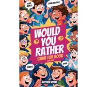 Would You Rather Debate Game Book For Kids:: Will You Become The Debate Master?
