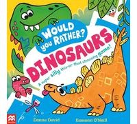 Would You Rather? Dinosaurs!: A super silly this-or-that choosing game! (Would You Rather?)