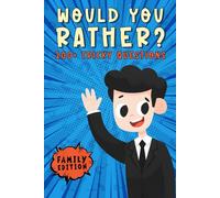 Would You Rather Family Challenge! Edition: 200+ Hilarious Questions, Silly Scenarios, and Tricky Choices for the Whole Family (fun activities for Adults & Teens)