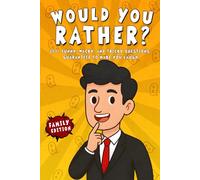 Would You Rather Family Challenge! Edition: 200+ Hilarious Questions, Silly Scenarios, and Tricky Choices for the Whole Family (fun activities for Adults & Teens) Brielle Jess