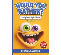 Would You Rather? Family Game Night Edition - Volume 1: 100 Fun Questions To Spark Laughter, Conversation, & Family Connection | 6x9 Inches | 104 Pages