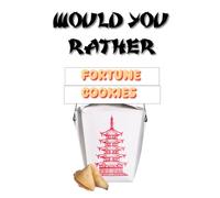 WOULD YOU RATHER? Fortune Cookies: See What Funny And Wise Fortunes Are On The Table