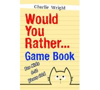 Would You Rather Game Book: For kids 6-12 Years old: Jokes and Silly Scenarios for Children: 1