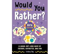 Would You Rather? Girls Edition: A Laugh-out-Loud Game of Friends, Favorites and Fun