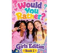 Would You Rather? Girls Edition Book 1