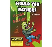 Would You Rather? Gross Edition Kids and Family Fun: Fun Family Game Book for Kids with Easy to Read Print about Poop, Farts and Boogers and More ... (GiggleQuest: The Would You Rather Series)