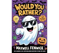 Would You Rather? Halloween Edition: 300+ Spooky, Silly, and Challenging Questions to Make You Shriek & Laugh - The Perfect Halloween Gift for Parties, Trick-or-Treating, and Sleepovers