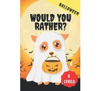 Would You Rather Halloween Edition. Hilarious Game Book For Girls and Boys, Ages 6,7,8,9,10,11,12 Years Old. Full of Silly and Funny Scenarios. Gift For Kids.