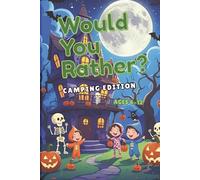 Would You Rather? Halloween Edition - Spooky, Silly, and Gross Questions for Kids Ages 6-12: A Fun and Interactive Halloween Activity Book Filled with ... Would You Rather? Collection for Kids)