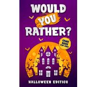 Would you rather? Halloween Edition: The hilarious question game book for kids