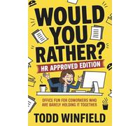 Would You Rather? HR Approved Edition: Office Fun for Coworkers Who Are Barely Holding It Together (HR-Approved Workplace Humor Series)