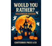 Would You Rather? Kids Halloween Edition: 100 Wild & Spooky Questions for Kids Ages 5-12