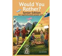 Would You Rather Senior Edition: Questions for Wise and Sophisticated People That Have Lived Life, Elder Activity Book