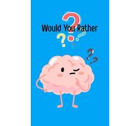 Would You Rather? Silly, Giggle-Filled Questions for Kids Ages 3-5: The Funny Question Game Book for Creative Little Minds