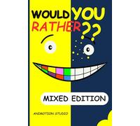 Would you rather?: Silly questions for kids Mixed Edition: Perfect for Summer Laughs, Holiday Gifts, and Year-Round Fun!