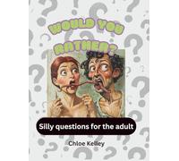Would You Rather Silly questions for the Adult: Dive into 100 fun and thought-provoking Would You Rather questions perfect for any occasion. Spark ... moments with friends, family, or colleagues!