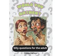 Would You Rather Silly questions for the Adult: Dive into 100 fun and thought-provoking Would You Rather questions perfect for any occasion. Spark ... moments with friends, family, or colleagues!