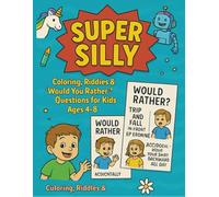 Would You Rather Silly Questions, Riddles & Coloring Book for Kids Ages 4-8 - A Fun Activity Book for Boys and Girls: 100+ Laugh-Out-Loud Would You ... Clever Riddles & Cute Coloring Pages -