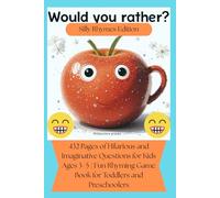 Would You Rather?Silly Rhymes Edition: 432 Pages of Hilarious and Imaginative Questions for Kids Ages 3-5 | Fun Rhyming Game Book for Toddlers and Preschoolers