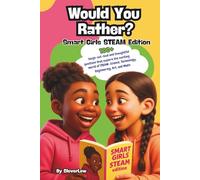 Would You Rather? Smart Girls STEAM Edition