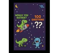 Would You Rather? Space vs. Dinosaurs: 45 pages of hilarious "Would you Rather?" questions, Dino Facts, and Space Jokes! Includes coloring pages throughout too!