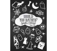 Would You Rather: Spooky Edition: A Silly, Scary-ish, and Laugh-Out-Loud Halloween Game Book for Kids, Tweens, and Families Ages 10+