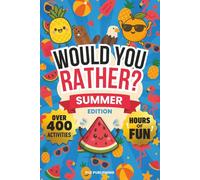Would You Rather? Summer Edition: The Ultimate Road Trip, Vacation, Camping, Travel Joke Book With 400+ Hilarious Questions, Activities & Games (Activity Books)
