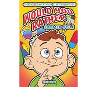 Would You Rather - Summer Style - Book For Kids - 300+ Conversation Starters, Goofy Ideas, Challenging, Silly, Gross and Funny Questions To Make You ... Activities for Ages 7-13): Boredom be gone!