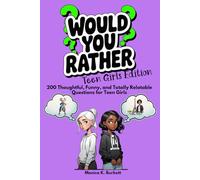 Would You Rather? Teen Girls Edition: LOL, Silly, and Seriously Fun Would You Rather Questions for Teen Girls (Would You Rather Adventure Books)