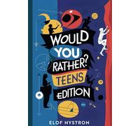 Would You Rather? Teens Edition: 200+ Silly & Engaging 'Would You Rather' Scenarios for Teens: The Ultimate Evergreen Game for Easter, Family Parties, and Everyday Fun