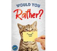 Would You Rather?: The Book Of Silly, Challenging, and Downright Hilarious Questions for Kids, Teens, and Adults(Activity & Game Book Gift Ideas)(Vol.2)