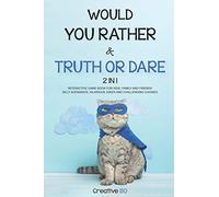 Would You Rather & Truth Or Dare 2 in 1: INTERACTIVE GAME BOOK For Kids, Family and Friends SILLY SCENARIOS, HILARIOUS JOKES AND CHALLENGING CHOISES