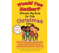 Would You Rather Ultimate Big Book For Kids Christmas Edition: 300+ The Ultimate Fall Laugh-Fest: Funny Choices, Tricky Dilemmas & Festive Fun! (Family Fun, Jokes, and Activities - Ages 6-13)