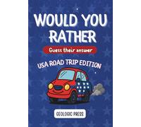 Would You Rather: USA Road Trip Edition: 100+ Funny, Educational and Challenging Road Trip Questions for Kids, Teens and Adults & Travel Trivia and Car Games