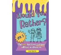 Would You Rather? Vol 2 - 350 More Questions Everyone Will Have An Opinion On: Extra Challenging Choices & Family Fun - Boredom Buster For Travel, ... (Activity Books To Have An Opinion On)