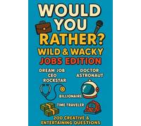 Would You Rather - Wild & Wacky Jobs Edition: 200 Questions - Dream Job, CEO vs Rockstar, Doctor vs Astronaut, Billionaire vs Time Traveler