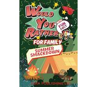 Would You Rather?! With Fun Facts For Family Summer SmackDown Edition!: Laugh Out Loud Summer Game For Long Road Trips, CampFires, & Vacation Fun!
