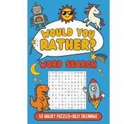 Would You Rather? Word Search: 52 Whacky Word Puzzles and Silly Dilemmas (Bruh Brothers Chat Word Search Series)