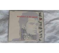 Wouldn't it be good (Nik Kershaw)