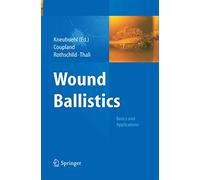Wound Ballistics: Basics and Applications