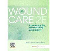Wound Care: A Practical Guide for Maintaining Skin Integrity 2E