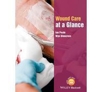 Wound Care at a Glance (At a Glance (Nursing and Healthcare))