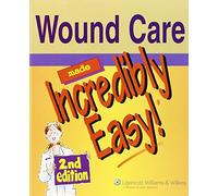 Wound Care Made Incredibly Easy: 174 (Incredibly Easy! Series)
