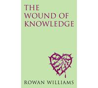 The Wound of Knowledge (new edition): Christian Spirituality from the New Testament to St. John of the Cross (New edition)